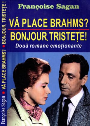 Va place Brahms? Bonjur tristete! (Francoise Sagan)