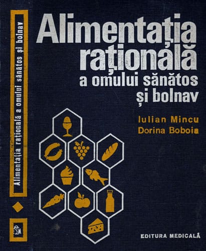 Alimentatia rationala a omului sanatos si bolnav - dietetica (Iulian Mincu, Dorina Boboia) Alimentatia rationala a omului sanatos si bolnav - dietetica (Iulian Mincu, Dorina Boboia)