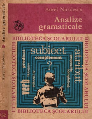 Analize gramaticale (Aurel Nicolescu) colectia Biblioteca scolarului