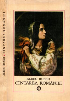 Cantarea Romaniei (Alecu Russo) prefata si Teodor Vargolici