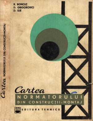 Cartea normatorului din constructii-montaj, editia a II-a (Remus Boncut, Dan Grigorovici, Marius Butoi)