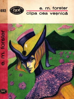 Clipa cea vesnica-povestiri (E. M. Forster) colectia BPT