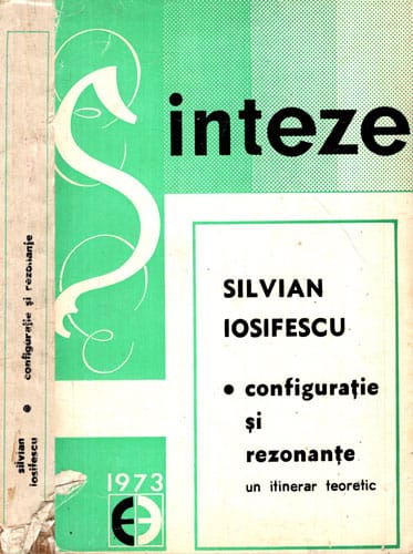Configuratie si rezonante - un itinerar teoretic (Silvian Iosifescu) Configuratie si rezonante - un itinerar teoretic (Silvian Iosifescu)