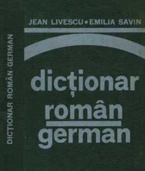 Dictionar roman-german, pentru uzul elevilor (Jean Livescu, Emilia Savin)