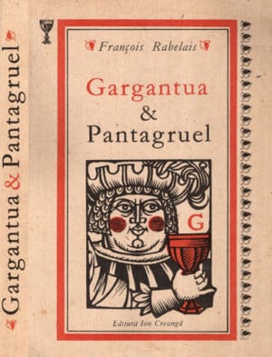 Gargantua si Pantagruel- editie ilustrata (Francois Rabelais) editie brosata