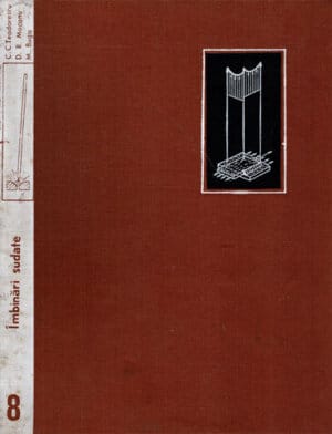 Imbinari sudate - editia a II-a, revizuita si completata (Constantin Teodorescu, Dumitru R. Mocanu, Mihail Buga) - Sudura
