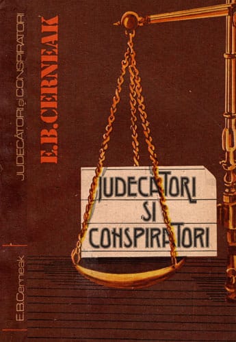 Judecatori si conspiratori - Din istoria proceselor politice in occident (E. B. Cerneak) Judecatori si conspiratori - Din istoria proceselor politice in occident (E. B. Cerneak)