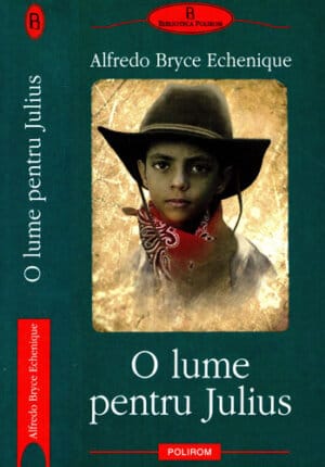 O lume pentru Julius (Alfredo Bryce Echenique)