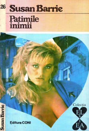 Patimile inimii (Susan Barrie) colectia El si Ea nr. 26