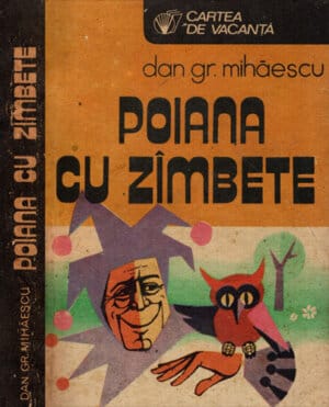 Poiana cu zambete - paznic la muzeul de umor (Dan Gr. Mihaescu) colectia Cartea de vacanta