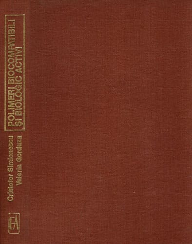 Polimeri biocompatibili si biologic activi (Cristofor Simionescu, Valeria Gorduza) Polimeri biocompatibili si biologic activi (Cristofor Simionescu, Valeria Gorduza)