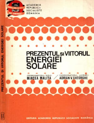 Prezentul si viitorul energiei solare (Mircea Malita, Adrian V. Gheorghe)