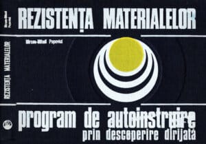 Rezistenta materialelor - program de autoinstruire prin descoperire dirijata (Mircea-Mihail Popovici)