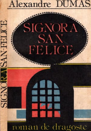 Signora San Felice - roman de dragoste (Alexandre Dumas)