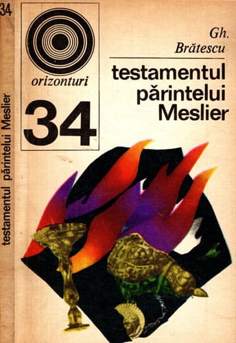 Testamentul parintelui Meslier (Gheorghe Bratescu) colectia Orizonturi nr. 34 Testamentul parintelui Meslier (Gheorghe Bratescu) colectia Orizonturi nr. 34
