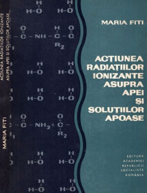 Actiunea radiatiilor ionizante asupra apei si solutiilor apoase (Maria Fiti)