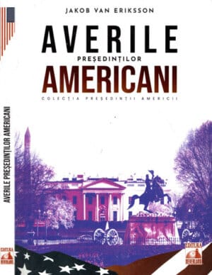 Averile presedintilor americani (Jakob Van Eriksson)