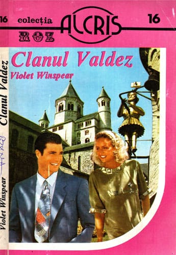 Clanul Valdez (Violet Winspear) colectia Roz nr. 16
