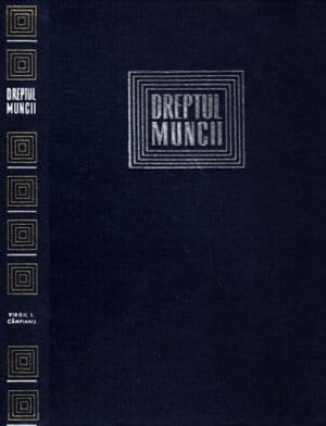 Dreptul muncii (Virgil I. Campianu)