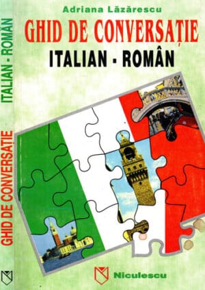Ghid de conversatie italian-roman (Adriana Lazarescu)