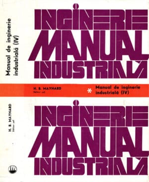 Manual de inginerie industriala vol. IV (H. B. Maynard)