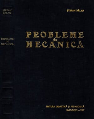 Probleme de mecanica, editia a III-a (Stefan Balan)
