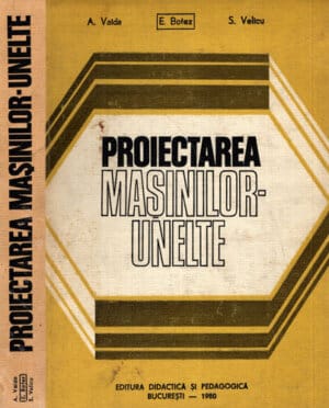Proiectarea masinilor-unelte (E. Botez, A. Vaida, S. Velicu)
