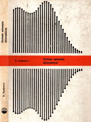 Sisteme automate deterministe - principii si instrumente de sinteza (Dan Teodorescu) Sisteme automate deterministe - principii si instrumente de sinteza (Dan Teodorescu)