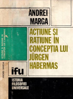 Actiune si ratiune in conceptia lui Jurgen Habermas (Andrei Marga)