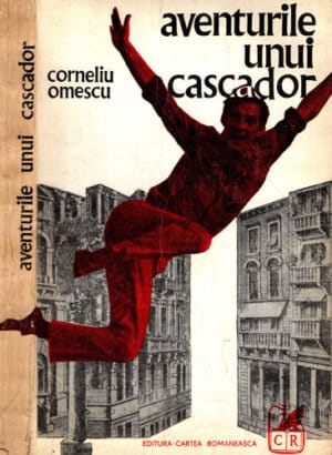 Aventurile unui cascador (Corneliu Omescu)
