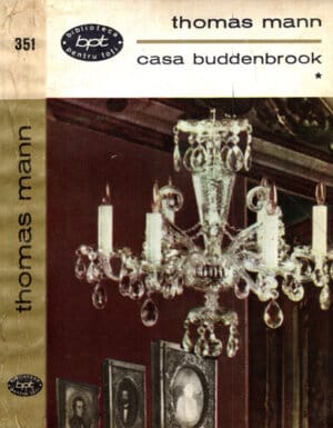 Casa Buddenbrook vol. I+II (Thomas Mann) colectia BPT