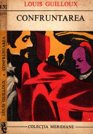 Confruntarea (Louis Guilloux) colectia Meridiane