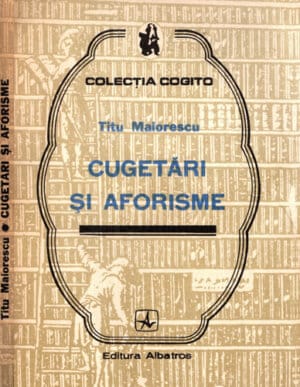 Cugetari si aforisme (Titu Maiorescu) colectia Cogito