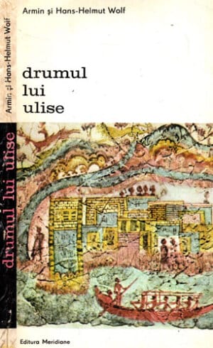Drumul lui Ulise (Armin si Hans-Helmut Wolf)