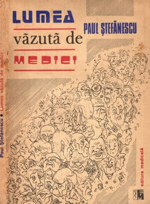 Lumea vazuta de medici (Paul Stefanescu)