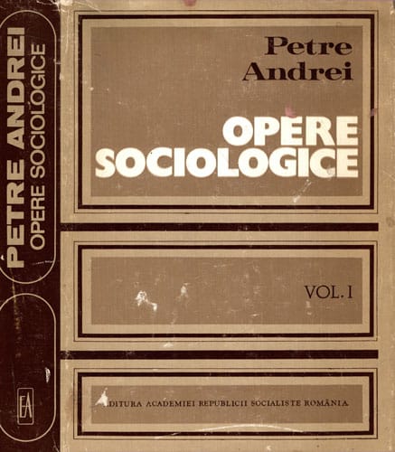 Opere sociologice vol. 1 - Sociologia cunoasterii si a valorii (Petre Andrei) Opere sociologice vol. 1 - Sociologia cunoasterii si a valorii (Petre Andrei)
