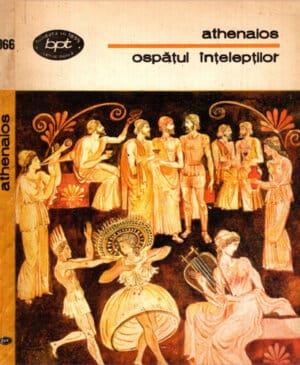 Ospatul inteleptilor (Athenaios) colectia BPT