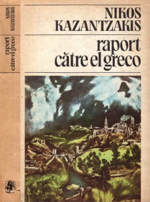 Raport catre El-Greco (Nikos Kazantzakis) volum fara cotor