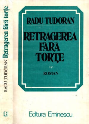 Retragerea fara torte (Radu Tudoran) Sfarsit de mileniu 2