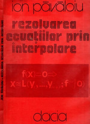 Rezolvarea ecuatiilor prin interpolare (Ion Pavaloiu)