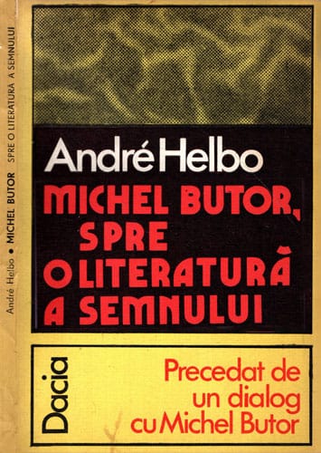 Michel Butor, spre o literatura a semnului (Andre Helbo) Michel Butor, spre o literatura a semnului (Andre Helbo)