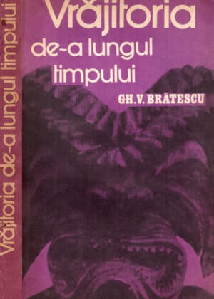 Vrajitoria de-a lungul timpului (Gh. V. Bratescu)