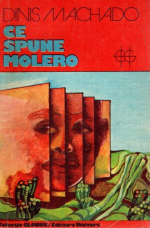 Ce spune Molero (Dinis Machado) colectia Globus