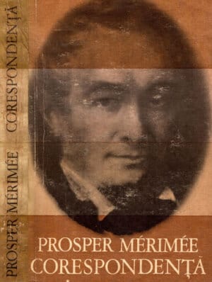 Corespondenta  (Prosper Merimee) colectia Corespondenta, memorii, jurnale