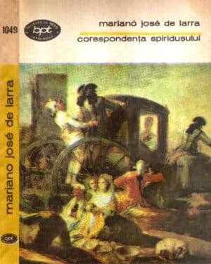 Corespondenta spiridusului (Mariano Jose de Larra) colectia BPT