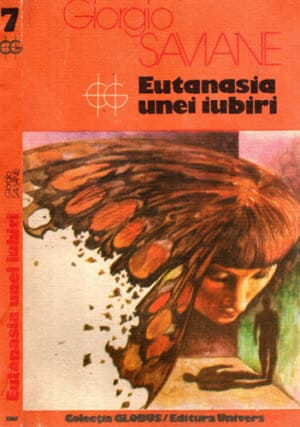 Eutanasia unei iubiri (Giorgio Saviane) colectia Globus