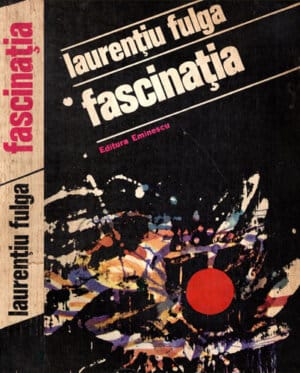 Fascinatia (Laurentiu Fulga)