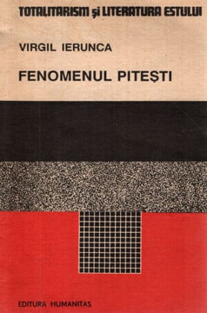 Fenomenul Pitesti (Virgil Ierunca) colectia Totalitarism si literatura estului