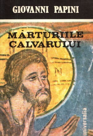 Marturiile calvarului (Giovanni Papini)