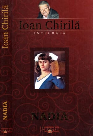 Nadia (integrala Ioan Chirila) editia a III-a